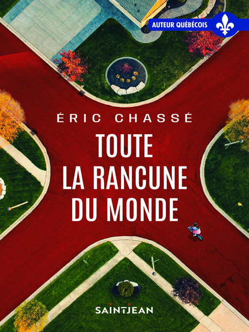 Title details for Toute la rancune du monde by Éric Chassé - Available